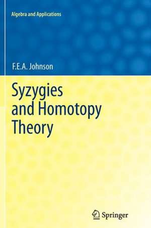 Syzygies and Homotopy Theory de F. E. A. Johnson