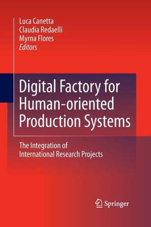 Digital Factory for Human-oriented Production Systems: The Integration of International Research Projects de Luca Canetta