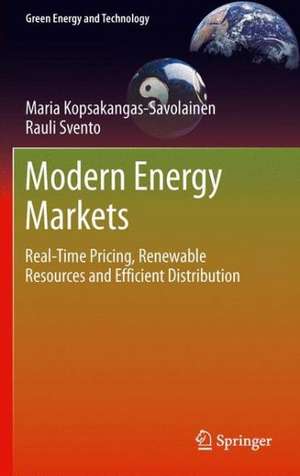 Modern Energy Markets: Real-Time Pricing, Renewable Resources and Efficient Distribution de Maria Kopsakangas-Savolainen