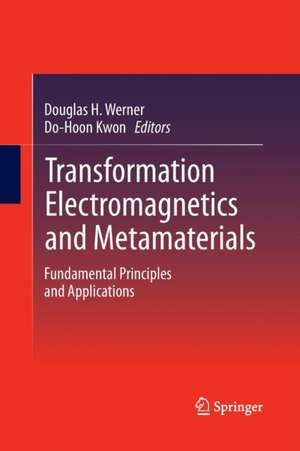 Transformation Electromagnetics and Metamaterials: Fundamental Principles and Applications de Douglas H. Werner