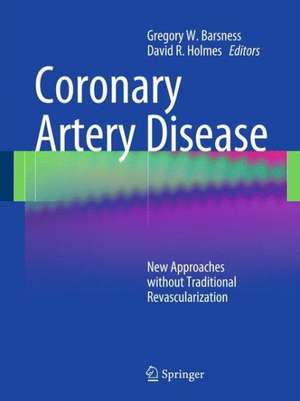 Coronary Artery Disease: New Approaches without Traditional Revascularization de Gregory W. Barsness