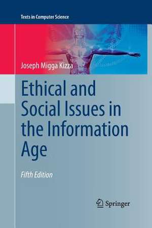 Ethical and Social Issues in the Information Age de Joseph Migga Kizza