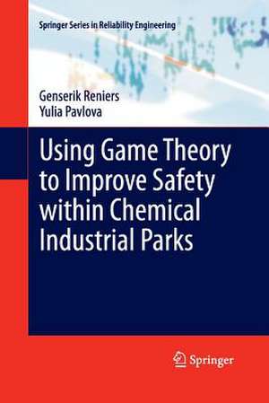 Using Game Theory to Improve Safety within Chemical Industrial Parks de Genserik Reniers