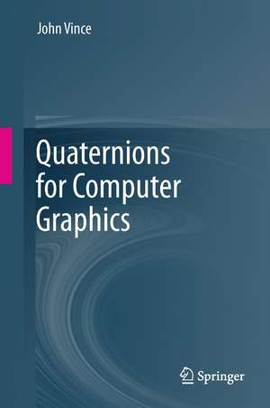 Quaternions for Computer Graphics de John Vince