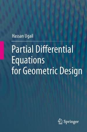 Partial Differential Equations for Geometric Design de Hassan Ugail