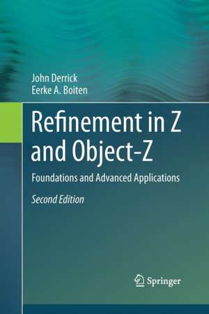 Refinement in Z and Object-Z: Foundations and Advanced Applications de John Derrick