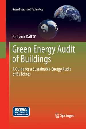 Green Energy Audit of Buildings: A guide for a sustainable energy audit of buildings de Giuliano Dall’O’