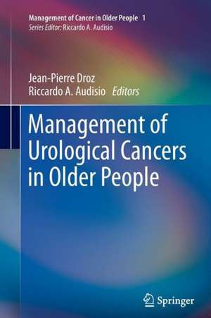 Management of Urological Cancers in Older People de Jean-Pierre Droz