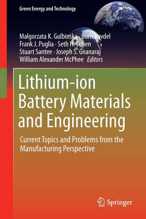 Lithium-ion Battery Materials and Engineering: Current Topics and Problems from the Manufacturing Perspective de Malgorzata K. Gulbinska