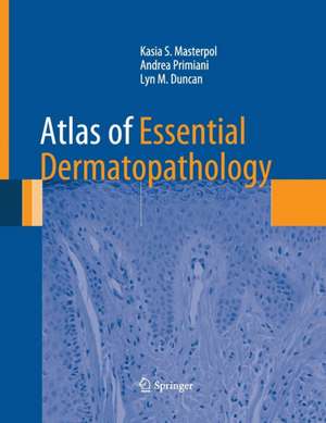 Atlas of Essential Dermatopathology de Kasia S. Masterpol