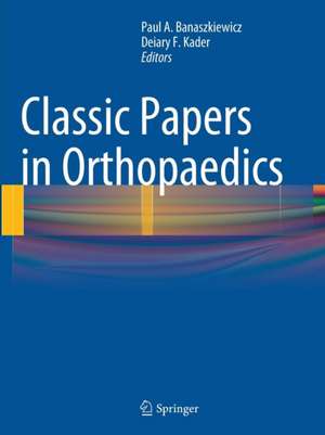 Classic Papers in Orthopaedics de Paul A. Banaszkiewicz