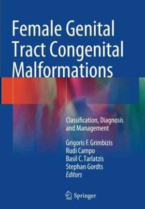 Female Genital Tract Congenital Malformations: Classification, Diagnosis and Management de Grigoris F. Grimbizis