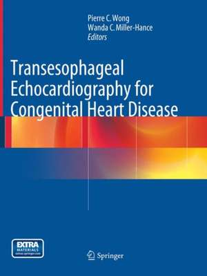 Transesophageal Echocardiography for Congenital Heart Disease de Pierre C. Wong