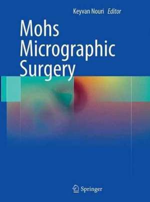 Mohs Micrographic Surgery de Keyvan Nouri