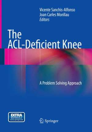 The ACL-Deficient Knee: A Problem Solving Approach de Vicente Sanchis-Alfonso