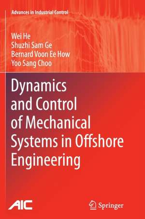 Dynamics and Control of Mechanical Systems in Offshore Engineering de Wei He