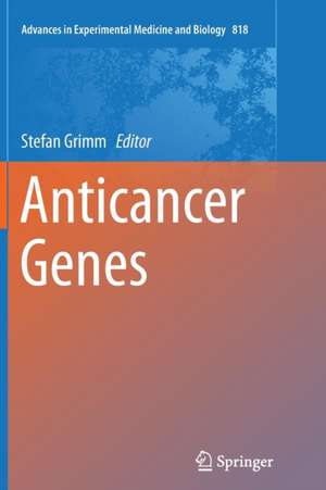 Anticancer Genes de Stefan Grimm