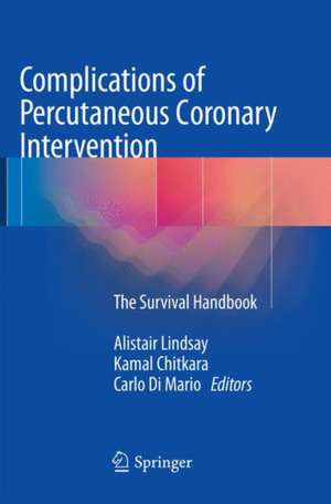 Complications of Percutaneous Coronary Intervention: The Survival Handbook de Alistair Lindsay