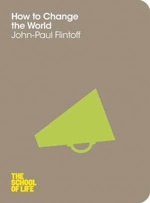 Flintoff, J: How to Change the World