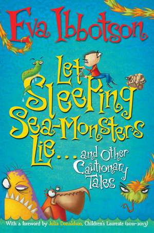 Let Sleeping Sea-Monsters Lie de Eva Ibbotson