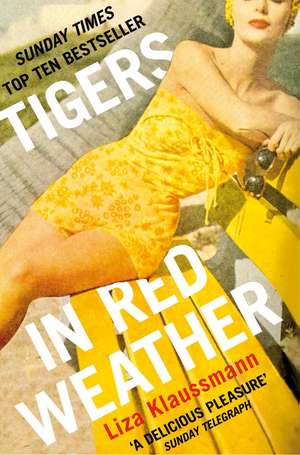 Tigers in Red Weather de Liza Klaussmann