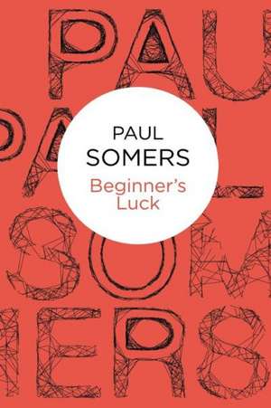 Beginner's Luck de Paul Somers