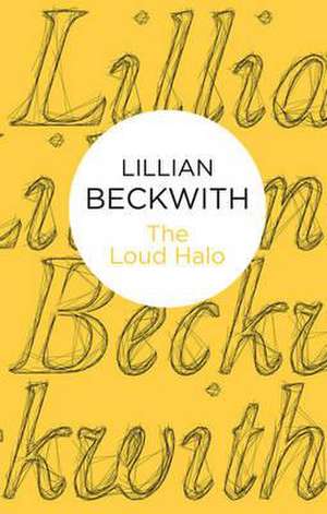 The Loud Halo de Lillian Beckwith