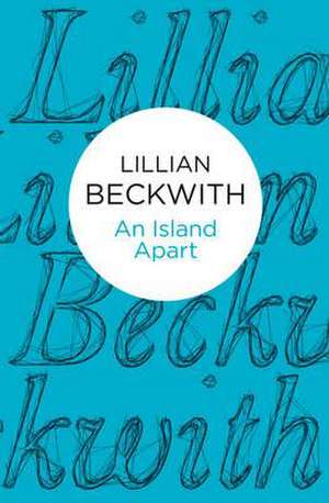 An Island Apart: Dinos, Dragons and Other Beastie Poems de Lillian Beckwith