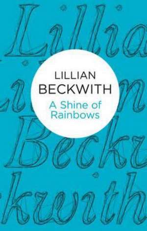 A Shine of Rainbows de Lillian Beckwith