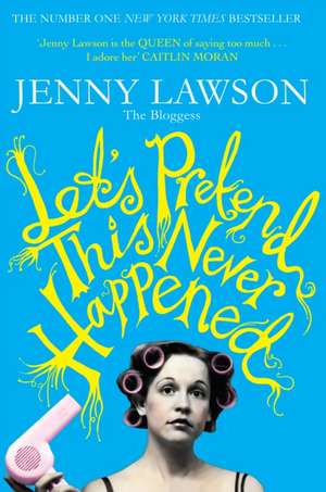 Let's Pretend This Never Happened de Jenny Lawson