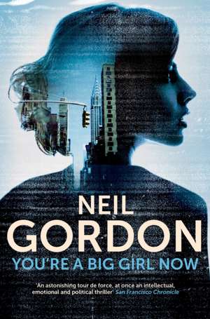 Gordon, N: You're a Big Girl Now de Neil Gordon