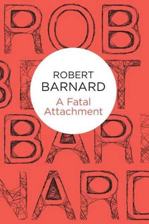 A Fatal Attachment de Robert Barnard