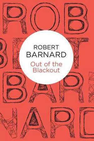 Out of the Blackout de Robert Barnard