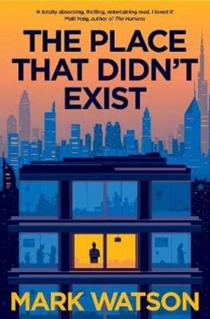 The Place That Didn't Exist de Mark Watson