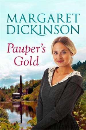 Pauper's Gold de Margaret Dickinson