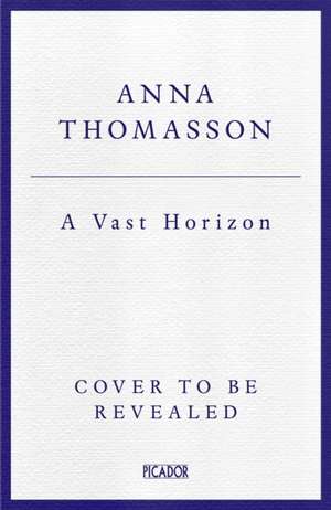 A Vast Horizon de Anna Thomasson