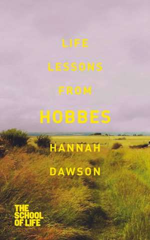 Dawson, H: Life Lessons from Hobbes de The School of Life