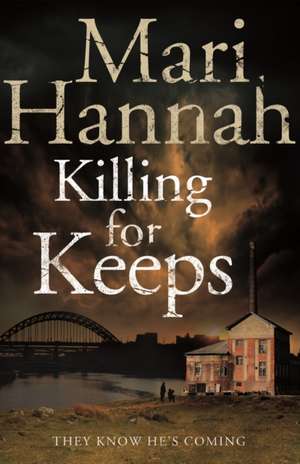 Killing for Keeps de Mari Hannah