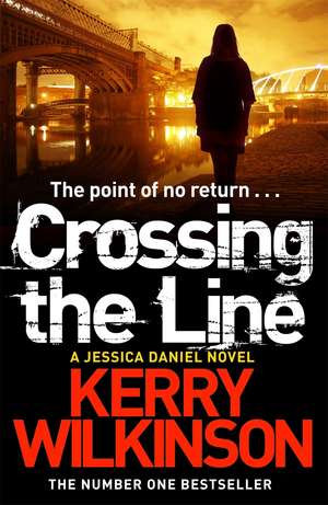 Crossing the Line de Kerry Wilkinson