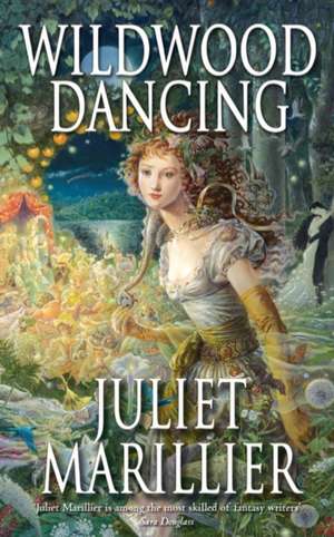 Wildwood Dancing de Juliet Marillier