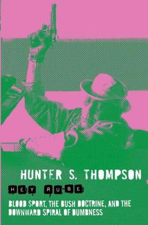 Hey Rube de Hunter Thompson