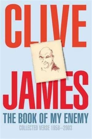 The Book of My Enemy de Clive James