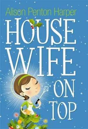 Housewife On Top de Alison Penton Harper