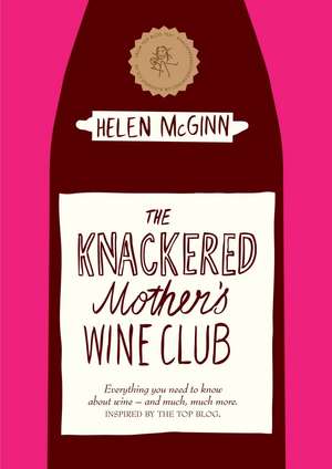 The Knackered Mother's Wine Club de Helen McGinn