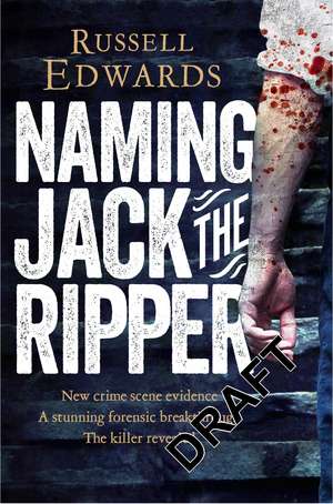 Edwards, R: Naming Jack the Ripper de Russell Edwards