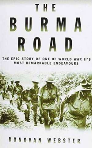 The Burma Road de Donovan Webster