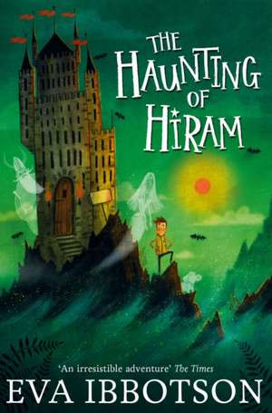 The Haunting of Hiram de Eva Ibbotson