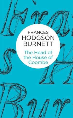 The Head of the House of Coombe de Frances Hodgson Burnett