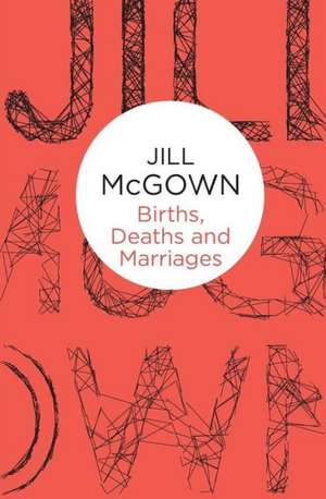 Births, Deaths and Marriages de JILL MCGOWN