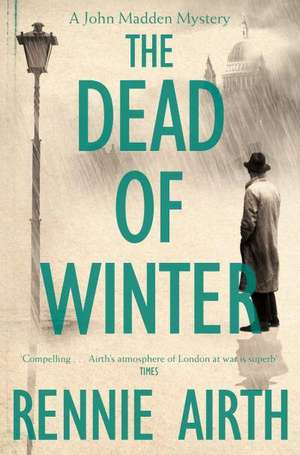 The Dead of Winter de Rennie Airth